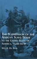 Suppression of the African Slave-Trade to the United States of America, 1638-187 1540482278 Book Cover