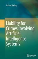 Liability for Crimes Involving Artificial Intelligence Systems 3319361767 Book Cover