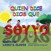 Quien Dice Dios Que Soy Yo (Las Series De Apoderamiento De Los Ninos) 1732858659 Book Cover