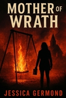 Mother of Wrath B0FKHLMSSV Book Cover
