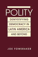 Polity : Demystifying Democracy in Latin America and Beyond 162637693X Book Cover