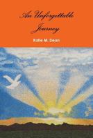An Unforgettable Journey 1304833453 Book Cover