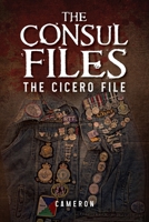 The Consul Files: The Cicero File B0HHTJVGWQ Book Cover