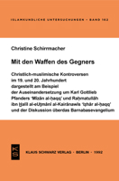 Mit Den Waffen Des Gegners - Christlich-Muslimische Kontroversen Im 19. Und 20. Jahrhundert: Dargestellt Am Beispiel Der Auseinandersetzung Um Karl Go 3879972052 Book Cover