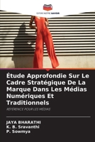 Étude Approfondie Sur Le Cadre Stratégique De La Marque Dans Les Médias Numériques Et Traditionnels (French Edition) 6630167848 Book Cover
