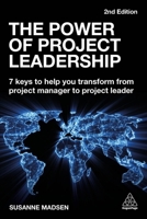 The Power of Project Leadership: 7 Keys to Help You Transform from Project Manager to Project Leader 0749493240 Book Cover