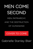 Men Come Second: A Case for Matriarchy 0316614009 Book Cover