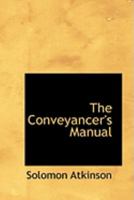 The Conveyancer's Manual 1240013965 Book Cover