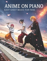 Anime on Piano: Easy Sheet Music for Fans B0DR8DS19X Book Cover