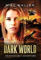Dark World: Book II of "Echo's Way" 0645983047 Book Cover