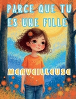 Parce que tu es une fille merveilleuse (French Edition) B0GWLNDTCM Book Cover