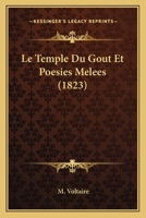 Le Temple Du Gout Et Poesies Melees (1823) 1120462398 Book Cover