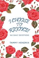 I Choose To Rejoice! 1664260021 Book Cover