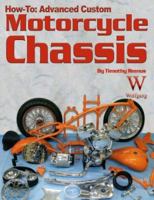 How-To: Advanced Custom Motorcycle Chassis 1929133375 Book Cover