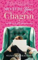 Much to Your Chagrin: A Reluctant Memoir of Embarrassment 1416585990 Book Cover