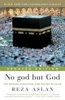 No god but God: The Origins, Evolution, and Future of Islam 0812971892 Book Cover