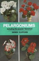 Pelargoniums, including the popular 'geranium' 071370120X Book Cover