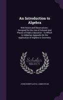 An Introduction to Algebra: With Notes and Observations Designed for the Use of Schools and Places of Public Education 1140966340 Book Cover