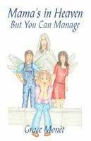 Mama's In Heaven - But You Can Manage 141370140X Book Cover