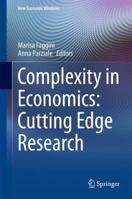 Complexity in Economics: Cutting Edge Research 3319051849 Book Cover