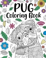 Pug Dog Coloring Book: Adult Coloring Book, Funny Dog Coloring 1715586263 Book Cover