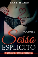 Sesso Esplicito: 3 storie di sesso estremo - volume 1 B08DBNHBFM Book Cover