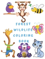 Forest Wildlife Coloring Book: The Best Coloring Book for Kids 100 Pages, 8,5"x11", Coloring Book for Kids & Toddlers B084QKXB98 Book Cover