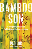Bamboo Son: A Hmong Refugee’s Search for Identity and the American Dream 1976600650 Book Cover