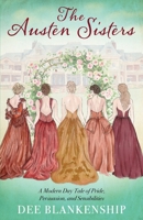 The Austen Sisters: A Modern Day Tale of Pride, Persuasion, and Sensibilities B0F1585366 Book Cover