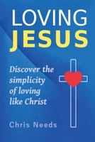 Loving Jesus (The Simplicity of Following Christ) B0DX9L89S1 Book Cover