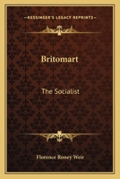 Britomart, the Socialist (Classic Reprint) 0548495769 Book Cover