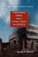 In the Moment of Greatest Calamity: Terrorism, Grief, and a Victim's Quest for Justice 0691138419 Book Cover