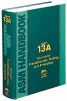 ASM Handbook Volume 13A: Corrosion: Fundamentals, Testing and Protection (Hardcover) 0871707055 Book Cover