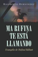 MA RUFINA TE ESTÁ LLAMANDO: Evangelio de Rufina Vaillant 179022635X Book Cover