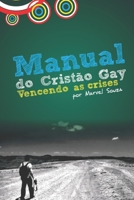 Manual Do Cristão Gay: Vencendo as Crises B0BLQYK4BY Book Cover