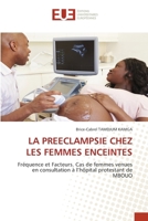 LA PREECLAMPSIE CHEZ LES FEMMES ENCEINTES: Fréquence et Facteurs. Cas de femmes venues en consultation à l’hôpital protestant de MBOUO (French Edition) 6206712281 Book Cover