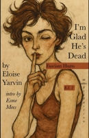 I'm Glad He's Dead: Fascism Hurts 1966014325 Book Cover