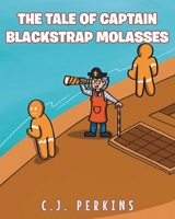 The Tale of Captain Blackstrap Molasses 1646547888 Book Cover