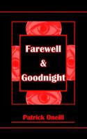 Farewell & Goodnight 1539601102 Book Cover