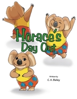 Horace’s Day Out 1669887383 Book Cover