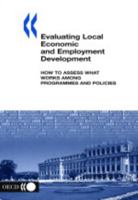 Evaluating Local Economic and Employment Development: How to Assess What Works Among Programmes and Policies 9264017089 Book Cover
