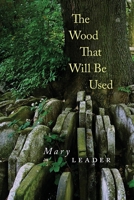 The Wood That Will Be Used 1848619251 Book Cover