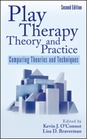 Play Therapy Theory and Practice: Comparing Theories and Techniques 0471106380 Book Cover