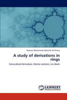 A study of derivations in rings: Generalized derivation, Morita contexts, Lie ideals 384543757X Book Cover