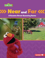 Near and Far: A Sesame Street (R) Guessing Game B0BP7T4227 Book Cover