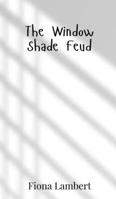 The Window Shade Feud 9908018329 Book Cover