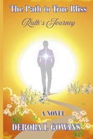 The Path to True Bliss: Ruth's Journey B0F89SCXBM Book Cover