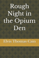 Rough Night in the Opium Den B0D733C5PF Book Cover