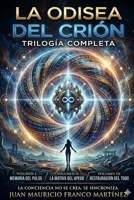 La Odisea Del Crion: Volumen I · Volumen II · Volumen III (Spanish Edition) B0GS69LHS7 Book Cover