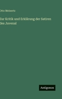 Zur Kritik und Erklärung der Satiren des Juvenal 3368212885 Book Cover